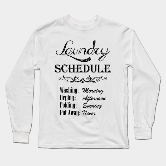 Laundry Schedule Long Sleeve T-Shirt by WickedFaery